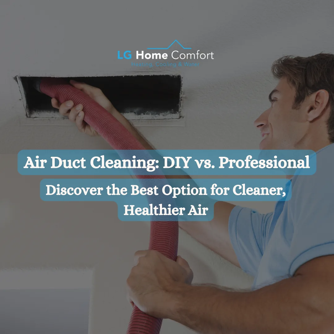 Air Duct Cleaning: DIY vs. Professional
